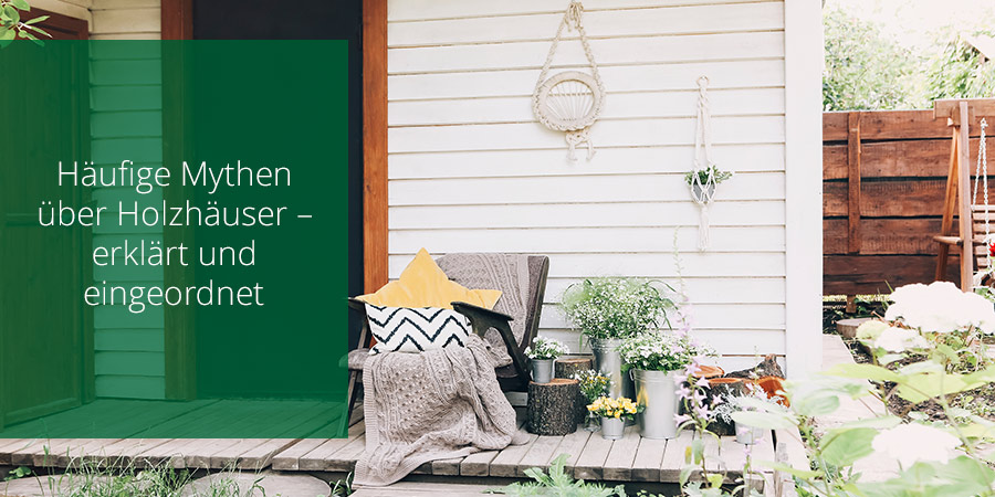 Häufige Mythen über Holzhäuser
