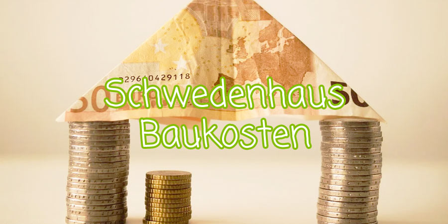 Schwedenhaus Baukosten