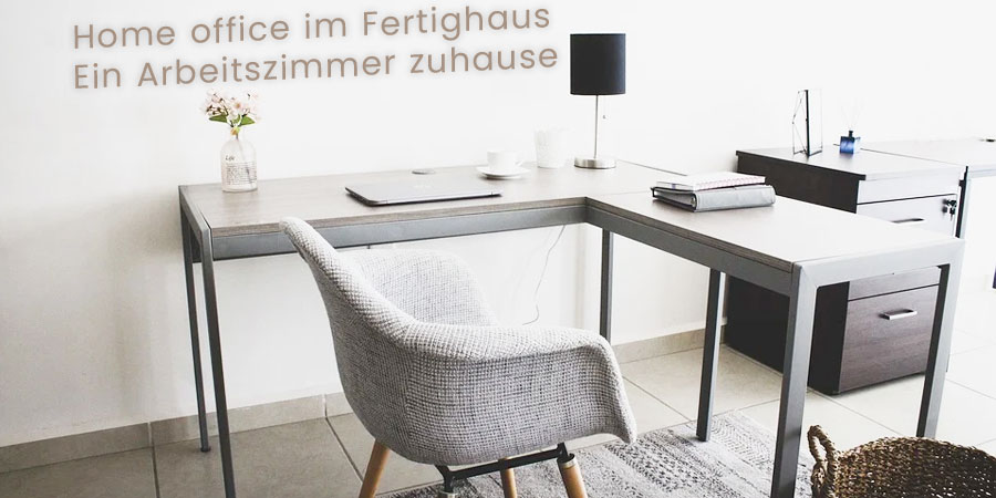 Home office im Fertighaus - ein Arbeitszimmer zuhause